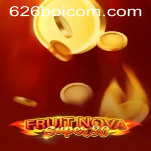 Discover the Exciting World of FruitNovaSuper80 and the Secret Keyword 626 Boi
